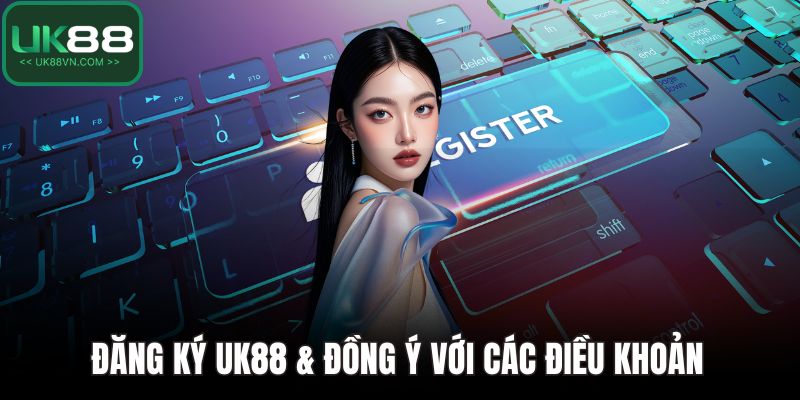 Đăng ký UK88 & đồng ý với các điều khoản 
