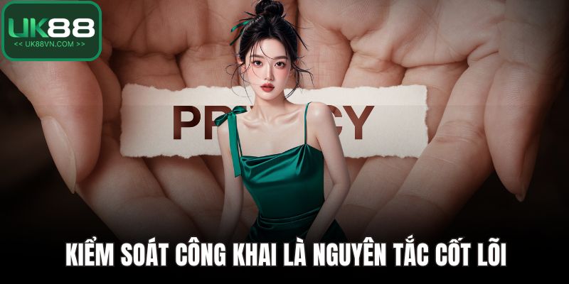 Kiểm soát công khai là nguyên tắc cốt lõi