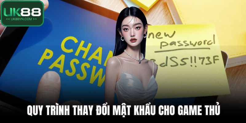 Quy trình thay đổi mật khẩu cho game thủ
