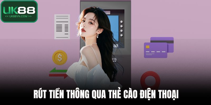 Rút tiền thông qua thẻ cào điện thoại